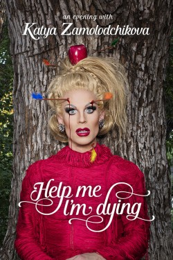 Katya Zamolodchikova: Help Me I’m Dying