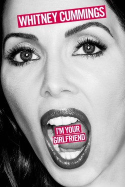 Whitney Cummings: I’m Your Girlfriend