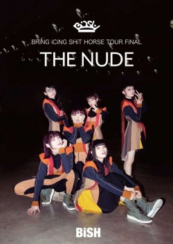 Bish: Bring Icing Shit Horse Tour Final “The Nude”