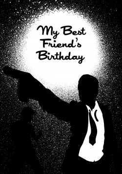 My Best Friend’s Birthday