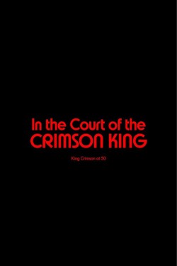 King Crimson – In The Court of The Crimson King: King Crimson at 50