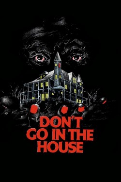 Don’t Go in the House